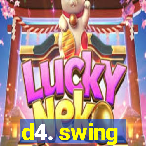 d4. swing